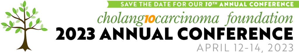 2023 Cholangiocarcinoma Foundation 10th Annual Conference